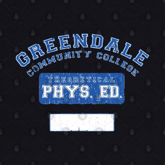 Greendale Community College Phys Ed by GraphicTeeShop